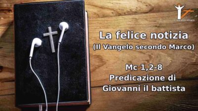 Mc 1,2-8 Predicazione Giovanni