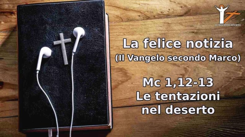 Mc 1,12-13 Le tentazioni nel deserto