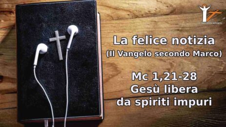 Mc 1,21-28 Gesù libera da spiriti impuri