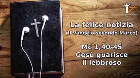 Mc 1,40-45 Gesù guarisce il lebbroso