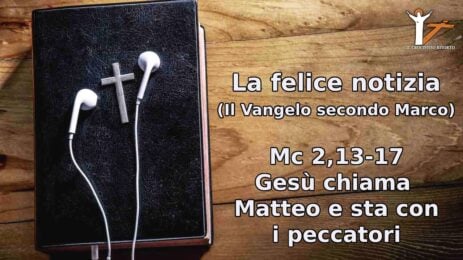 Mc 2,13-17 Gesù chiama Matteo e sta con i peccatori